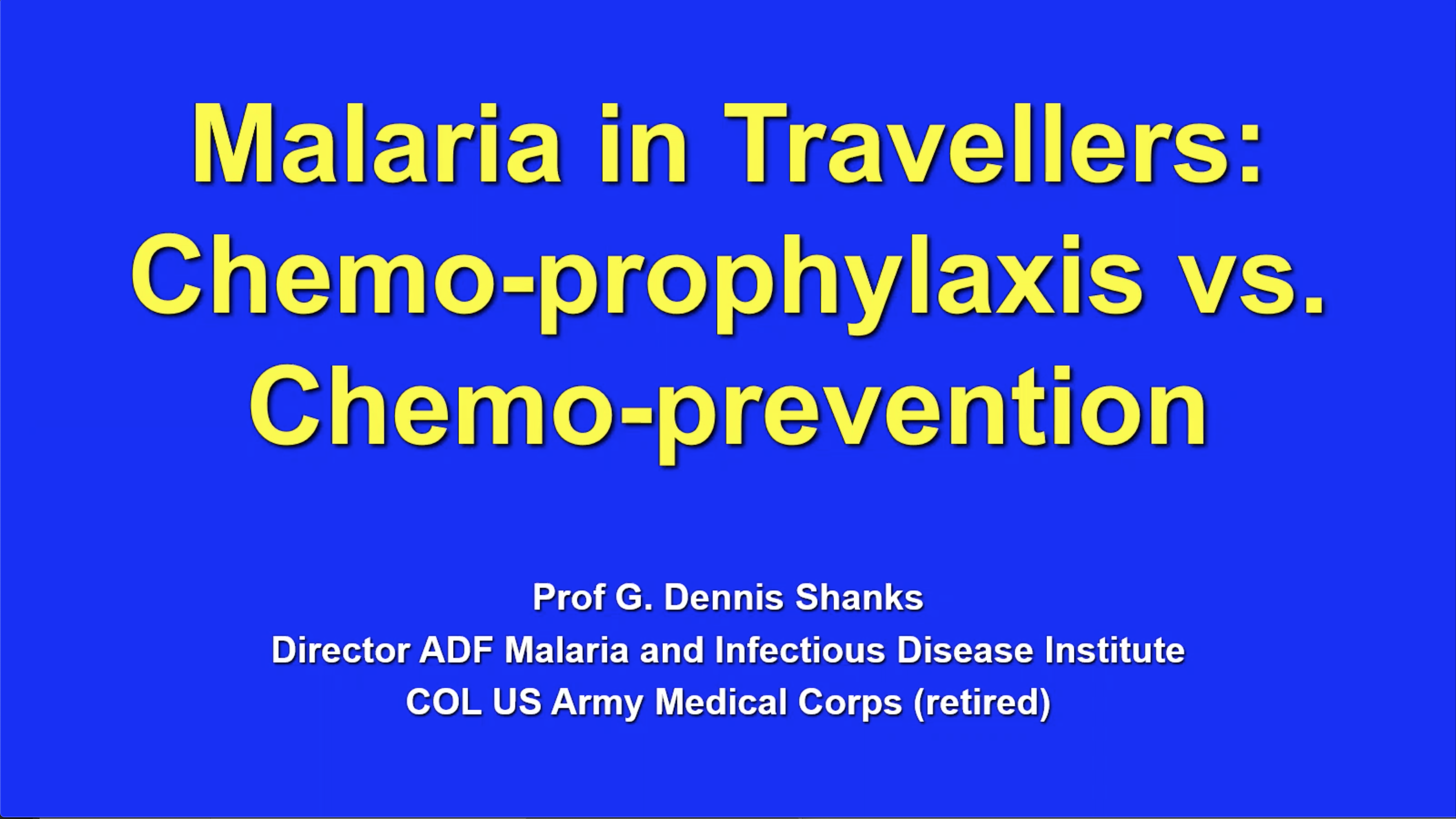 Malaria in Travellers: Chemo-Prophylaxis vs. Chemo-prevention